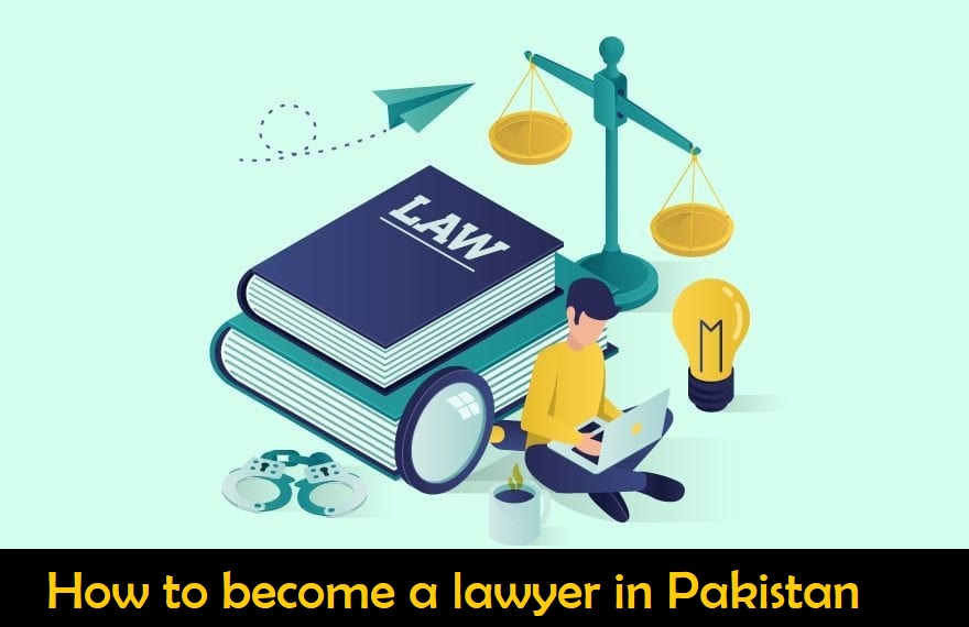 How to become a lawyer/advocate in Pakistan 
