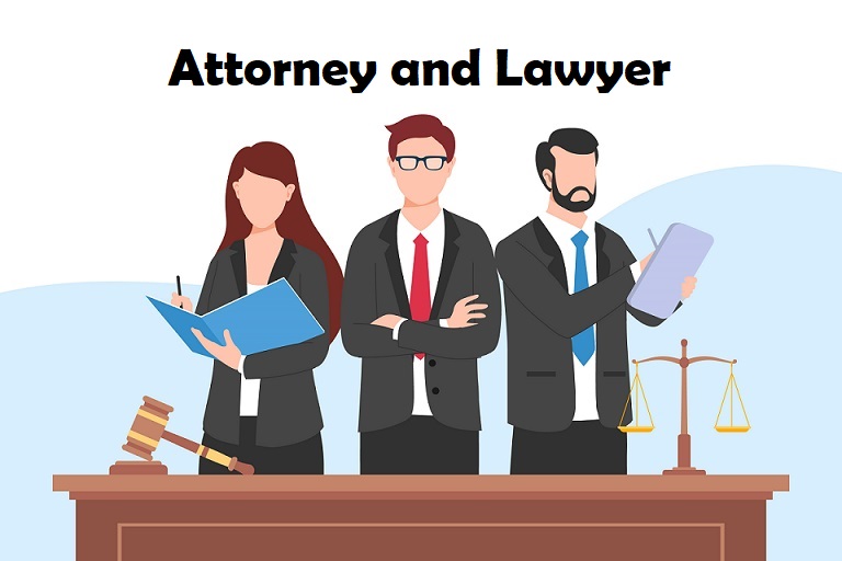 What is the difference between Attorney and a Lawyer