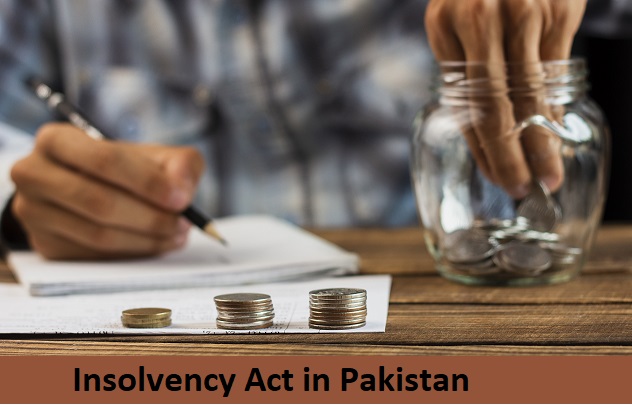 Insolvency Act in Pakistan 2016 and Insolvency Laws in Pakistan